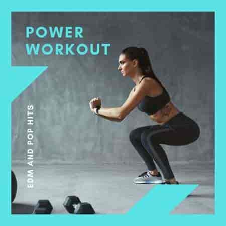 Power Workout - EDM and Pop Hits (2023) торрент