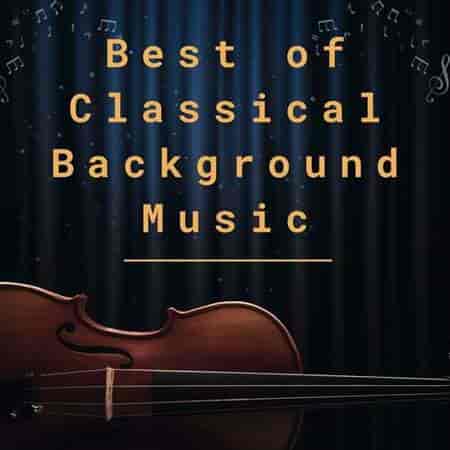 Best of Classical Background Music (2023) торрент