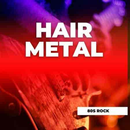 Hair Metal - 80s Rock (2023) торрент