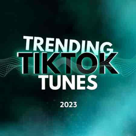 Trending TikTok Tunes - 2023 (2023) торрент