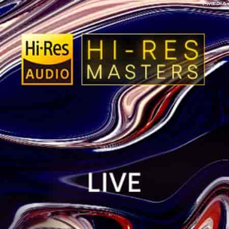 Hi-Res Masters: Live [24-bit Hi-Res] (2023) торрент