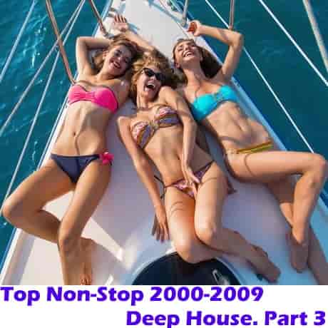 TOP Non-Stop 2000-2009 - Deep House. Part 3 (2023) торрент