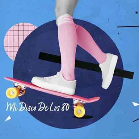 Mi Disco De Los 80 (2023) торрент