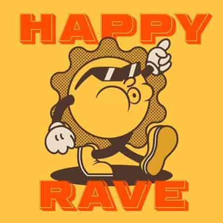Happy Rave - High Spirit Techno Tunes (2023) торрент