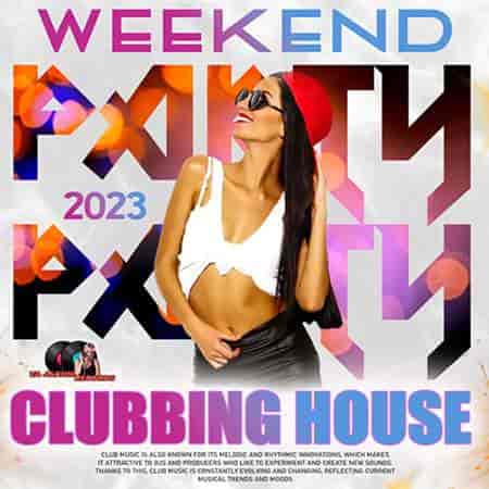 Clubbing House: Weekend Party (2023) торрент