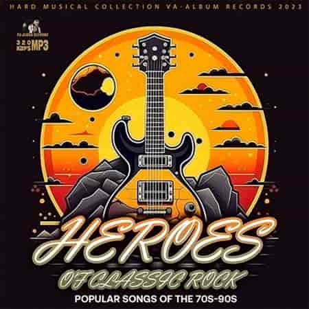 Heroes Of Classic Rock 70s-90s (2023) торрент