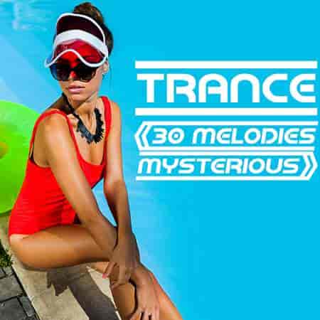 Trance 30 Melodies Mysterious (2023) торрент