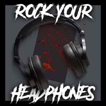 Rock Your Headphones (2023) торрент