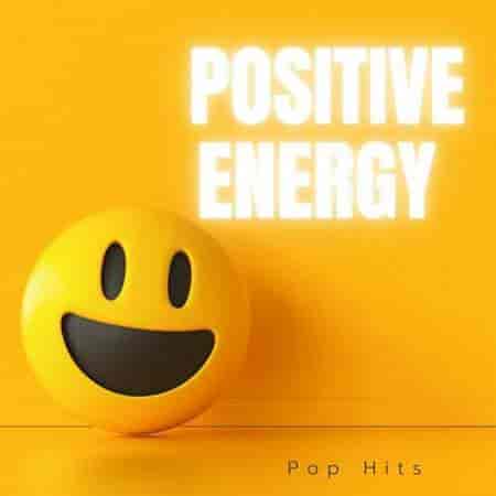 Positive Energy - Pop Hits (2023) торрент
