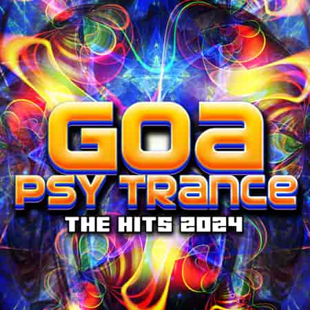 Goa Psy Trance - The Hits 2024 (2023) торрент