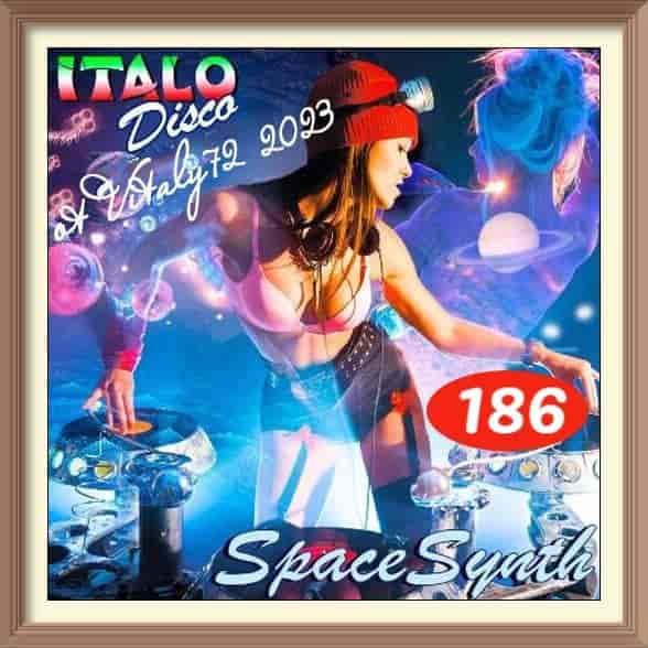 Italo Disco & SpaceSynth [186] (2023) торрент
