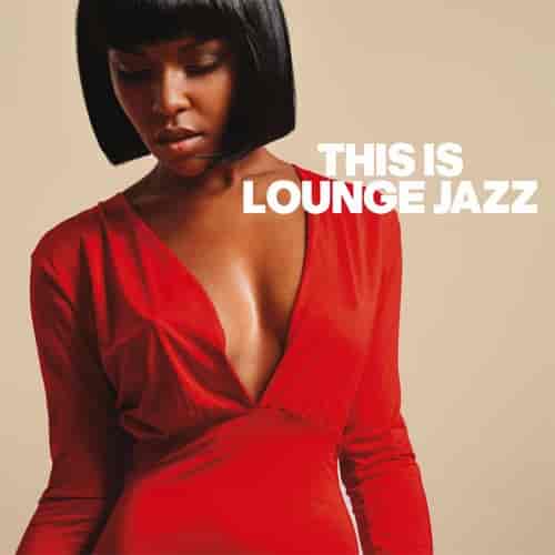 This Is Lounge Jazz (2023) торрент