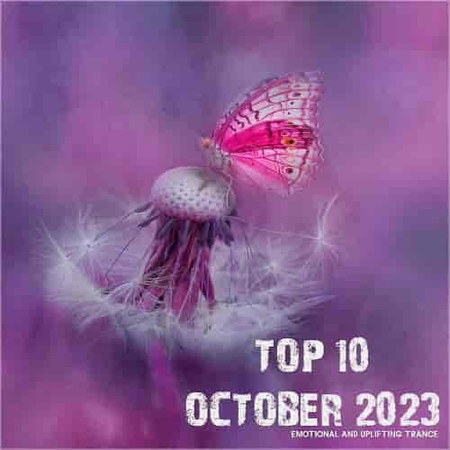 Top 10 October 2023 Emotional and Uplifting Trance (2023) торрент