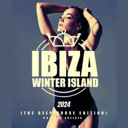 Ibiza Winter Island 2024 (The Deep-House Edition)