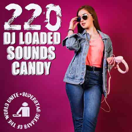 220 DJ Loaded - Candy Sounds (2023) торрент