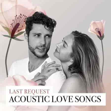 Last Request - Acoustic Love Songs (2023) торрент