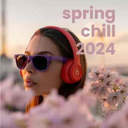 Spring Chill 2024 (2023) торрент