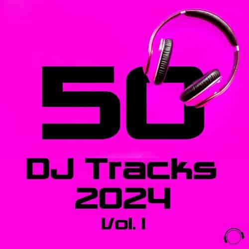 50 DJ Tracks 2024 Vol. 1 (2024) торрент