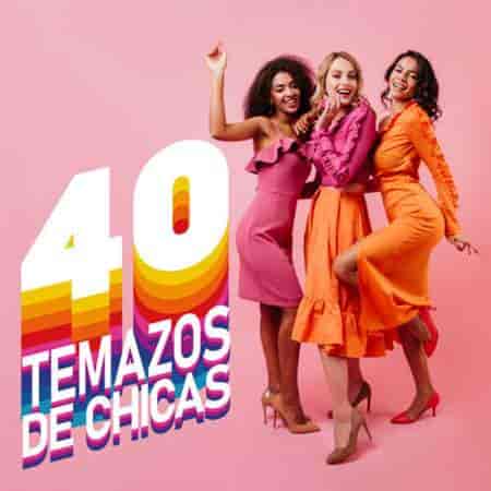 40 Temazos De Chicas (2023) торрент