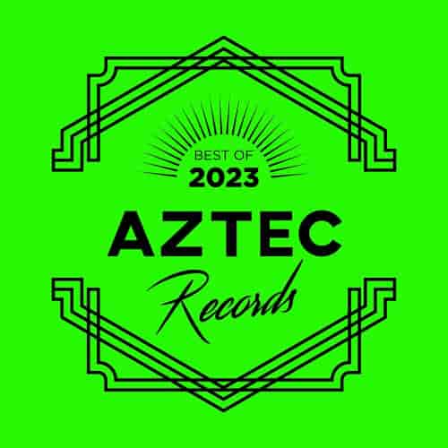 AZTEC RECORDS BEST OF 2023