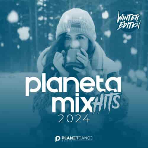 Planeta Mix Hits 2024: Winter Edition (2024) торрент