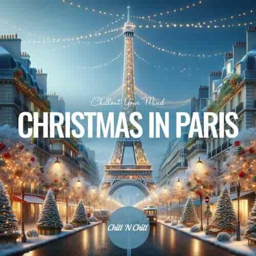 Christmas in Paris: Chillout Your Mind (2023) торрент