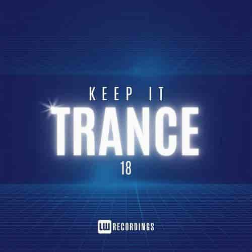 Keep It Trance Vol. 18 (2024) торрент