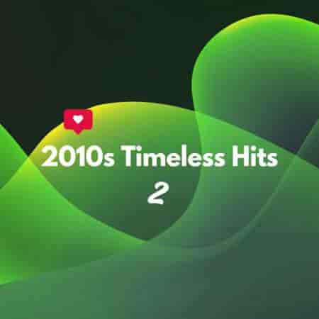2010s Timeless Hits 2 (2024) торрент