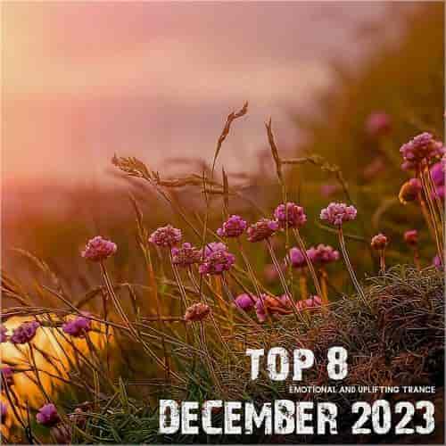 Top 8 December 2023 Emotional and Uplifting Trance (2024) торрент