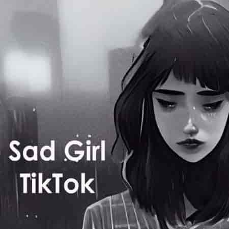 Sad Girl Tiktok (2024) торрент