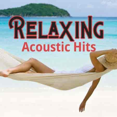 Relaxing Acoustic Hits (2024) торрент