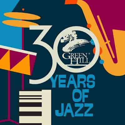 Green Hill: 30 Years Of Jazz (2024) торрент