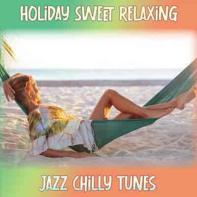 Holiday Sweet Relaxing Jazz Chilly Tunes (2024) торрент