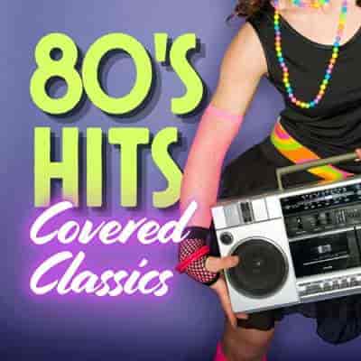 80's Hits Covered Classics (2024) торрент