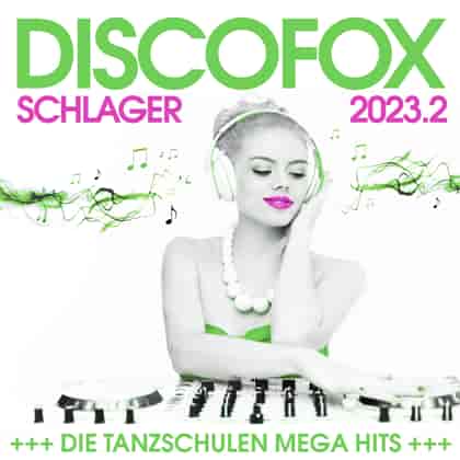 Discofox Schlager 2023 - Die Tanzschulen Mega Hits [02] (2023) торрент