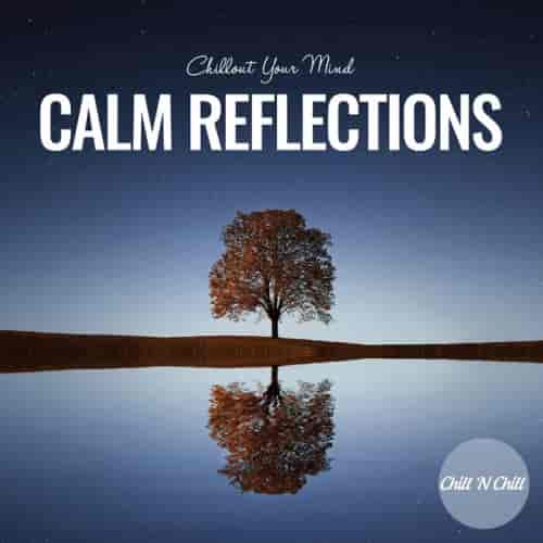 Calm Reflections: Chillout Your Mind (2024) торрент