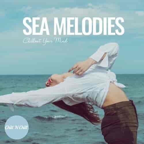 Sea Melodies: Chillout Your Mind (2024) торрент