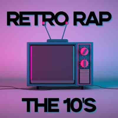 Retro Rap the 10's (2024) торрент