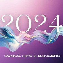 2024- Songs, Hits &amp; Bangers (2024) торрент
