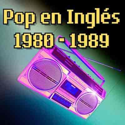 Pop En Inglés 1980 - 1989 (2024) торрент