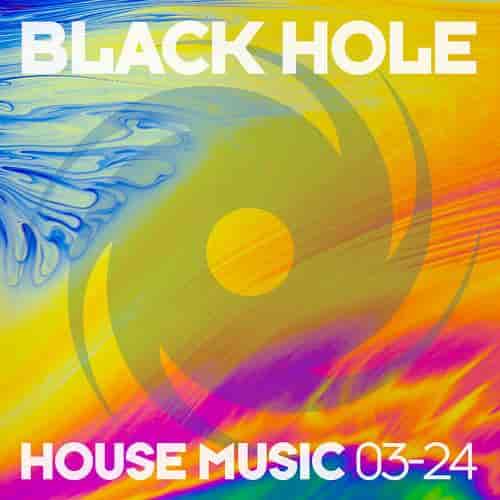 Black Hole House Music 03-24 (2024) торрент