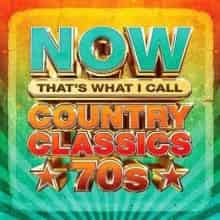 Now That’s What I Call Country Classics '70s (2024) торрент