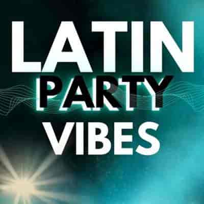Latin Party Vibes (2024) торрент