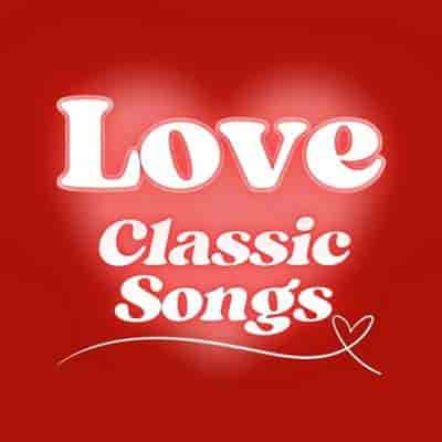 Love Classic Songs (2024) торрент