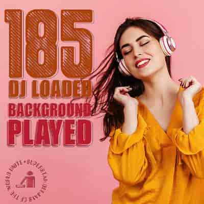185 DJ Loaded - Played Background (2024) торрент