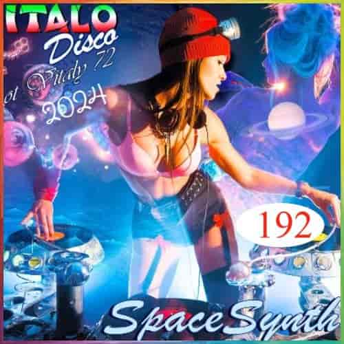 Italo Disco &amp; SpaceSynth [192] (2024) торрент