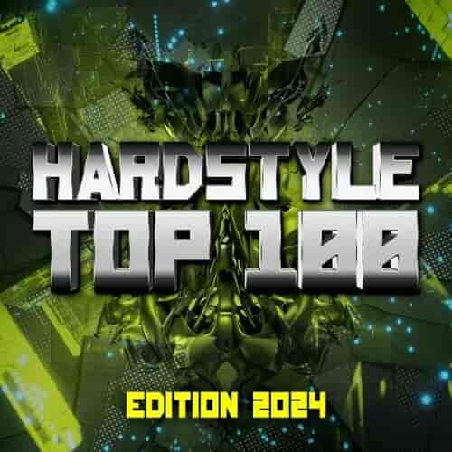 Hardstyle Top 100 Edition 2024 (2024) торрент