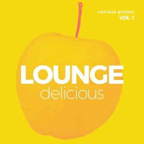 Lounge Delicious, Vol. 1 (2024) торрент