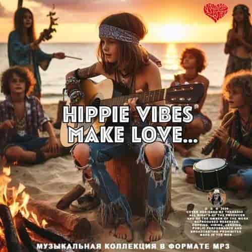 Hippie vibes Make Love... (2024) торрент