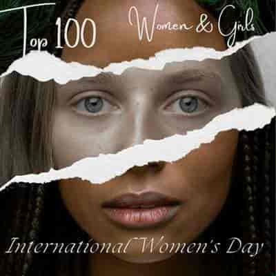 Top 100 - Women & Girls - International Women's Day (2024) торрент